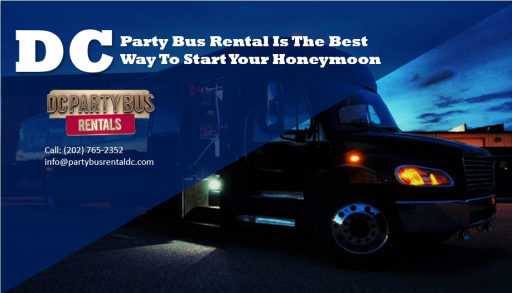DC Party Bus Rental Is the Best Way to Start Your Honeymoon