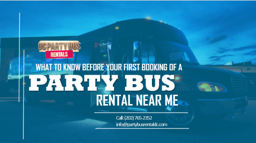What to Know Before Your First Booking of a Party Bus Rental Near Me