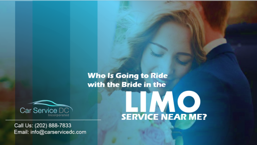 Who Is Going to Ride with the Bride in the Limo Service Near Me