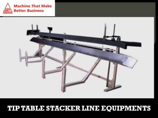 TIP TABLE STACKER LINE EQUIPMENT