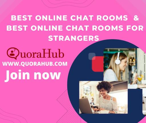 Best Online Chat Rooms (OR) Best Online Chat Rooms For Strangers