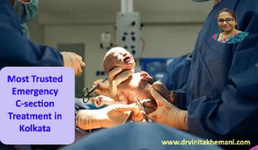 Dr. Vinita Khemani: Most Trusted Emergency C-section Treatment in Kolkata