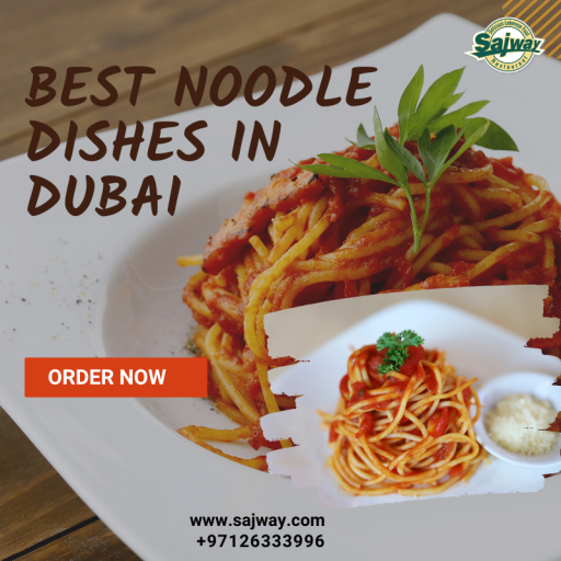 Best Noodle Dishes in Dubai Provide Marvelous Taste and Crispness