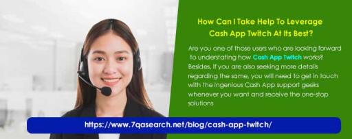 How Can I Take Help To Leverage Cash App Twitch At Its Best