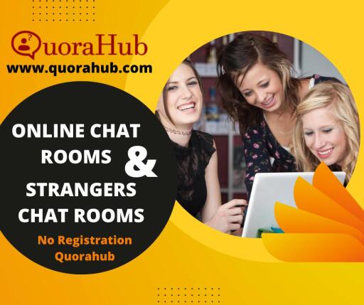 Online Chat Rooms Strangers Chat Rooms  No Registration Quorahub