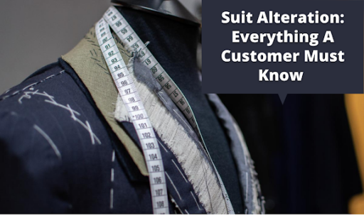 Suit Alteration Everything A Customer Must Know