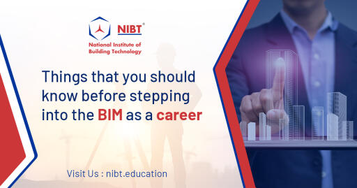 Things that you should know before stepping into the BIM as a career