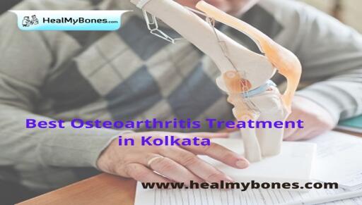 Heal My Bones: Effective Treatment for Osteoarthritis in Kolkata