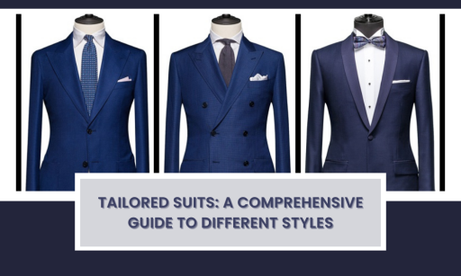 Tailored Suits A Comprehensive Guide To Different Styles