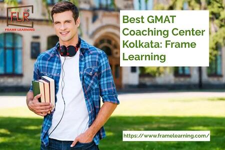 Frame Learning: Reliable GMAT Preparation Center in Kolkata