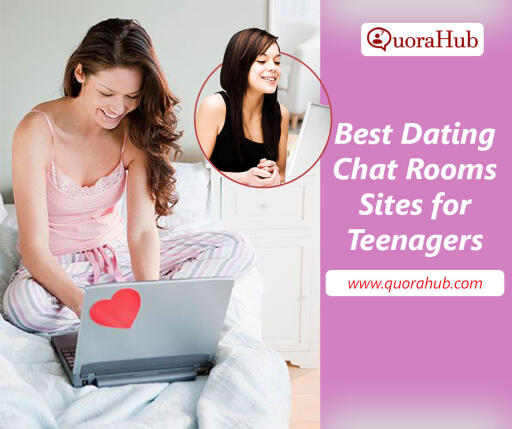 Best Dating Chat Rooms Sites for Teenagers