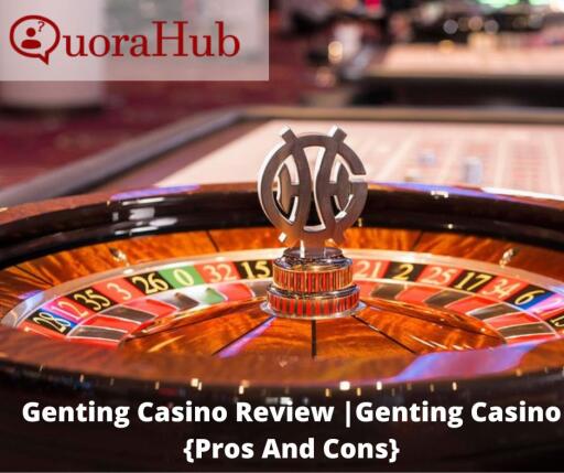 Genting Casino Review & Genting Casino {Pros &Cons}