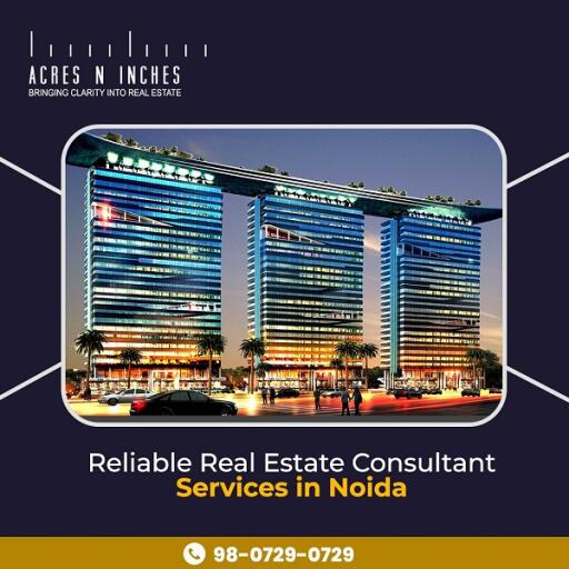 Reliable Real Estate Consultant Services in Noida