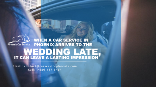 When a Car Service in Phoenix Arrives to the Wedding Late, It Can Leave a Lasting Impression