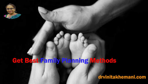 Dr. Vinita Khemani: Know the Top Family Planning Methods