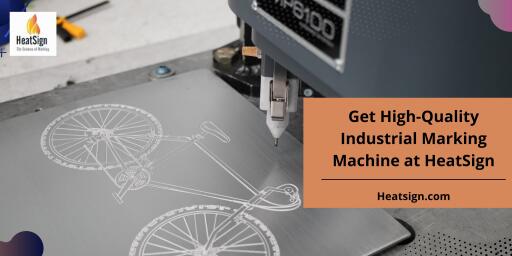 Get High-Quality Industrial Marking Machine at HeatSign