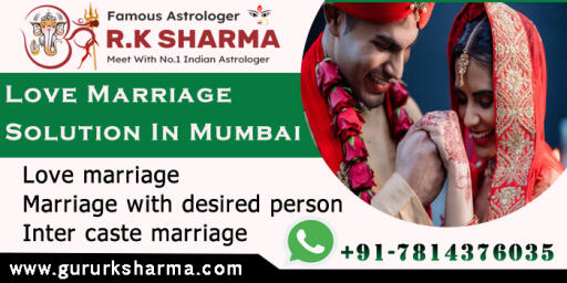 Love marriage solution in mumbi