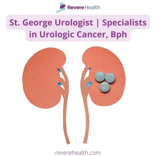 St. George  Urologist | Specialists in Urologic Cancer, Bph