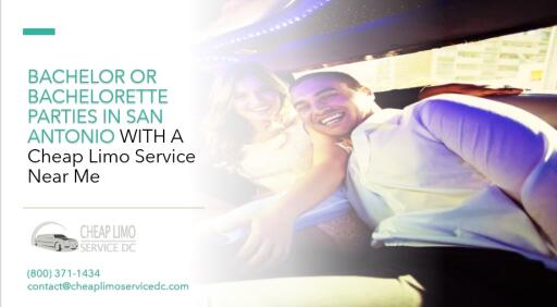 Bachelor or Bachelorette Parties in San Antonio with a Cheap Limo Service Near Me