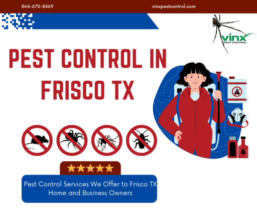 Find The Best Pest Control Frisco TX With Vinx Pest Control, LLC