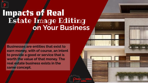 Impacts of Real Estate Image Editing on Your Business