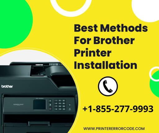 Best Methods For Brother Printer Installation | +1-855-277-9993