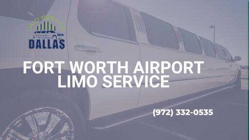 Fort Worth Airport Limo Service