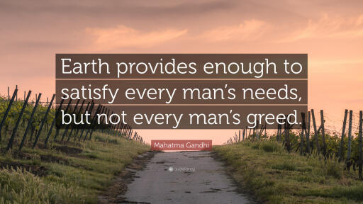 2005552 Mahatma Gandhi Quote Earth provides enough to satisfy every man s