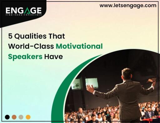 5 Qualities That World-Class Motivational Speakers Have