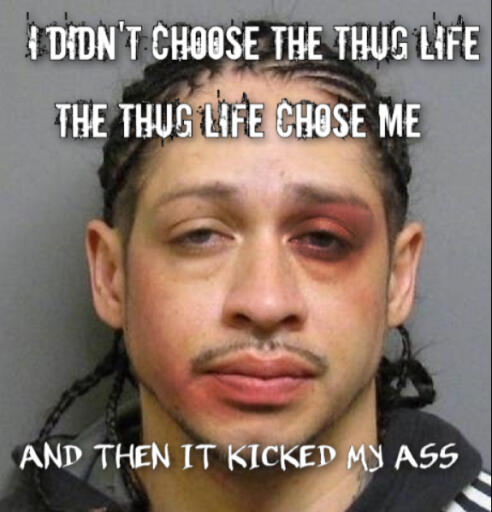 I didn't choose the thug life
