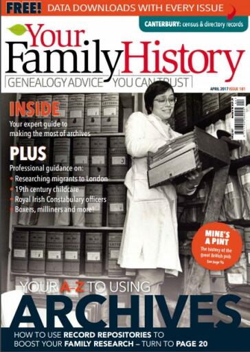 Your Family History Issue 181, April 2017 (1)