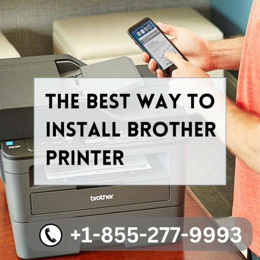 The Best Way To Install Brother Printer | Dial +1-855-277-9993
