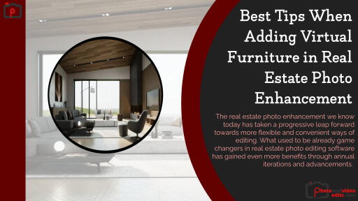 Best Tips When Adding Virtual Furniture in Real Estate Photo Enhancement