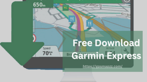 Free download Garmin Express –Gpsmapzz