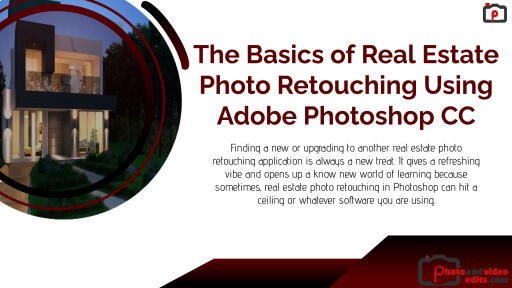 The Basics of Real Estate Photo Retouching Using Adobe Photoshop CC