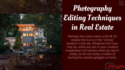Photography Editing Techniques in Real Estate