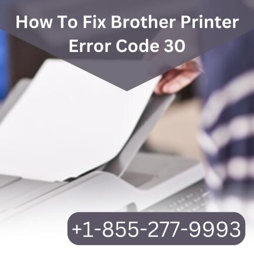 How To Fix Brother Printer Error Code 30 | +1-855-277-9993