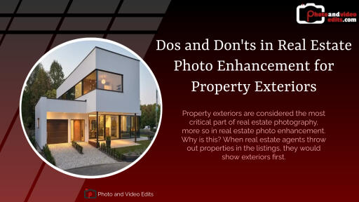 Dos and Don'ts in Real Estate Photo Enhancement for Property Exteriors