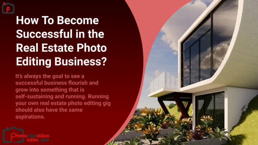 How To Become Successful in the Real Estate Photo Editing Business