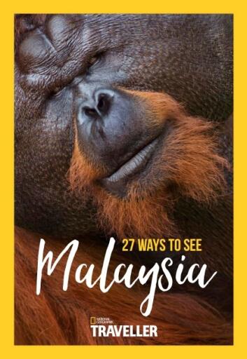 National Geographic Traveller UK 27 ways to see Malaysia, 2016 (1)