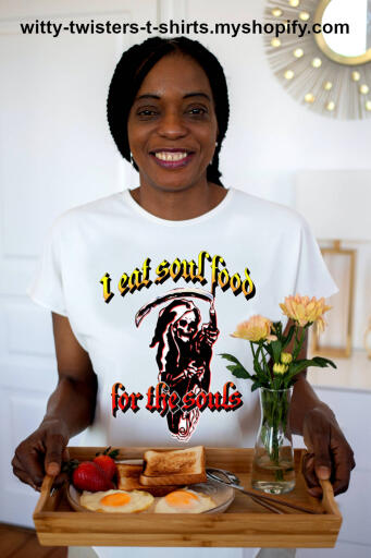 I eat soul food for the souls
