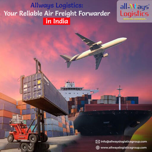 Allways Logistics Your Reliable Air Freight Forwarder in India