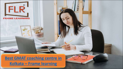 Frame Learning: Eminent GMAT Preparation Institute in Kolkata
