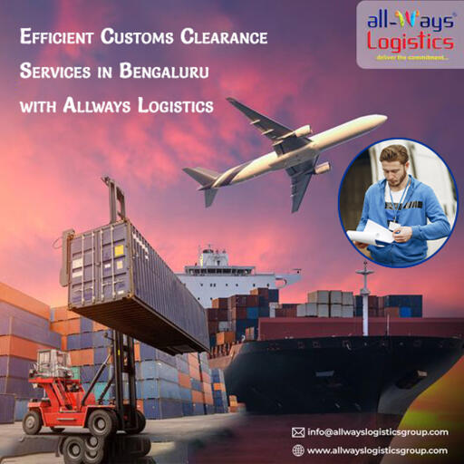 Efficient Customs Clearance Services in Bengaluru with Allways Logistics