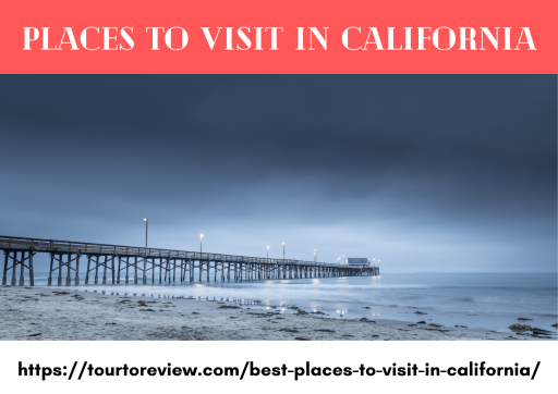 Best Places To Visit In California