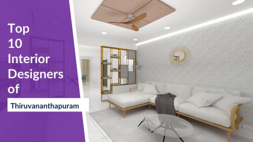 Top 10 Interior Designers in Thiruvananthapuram