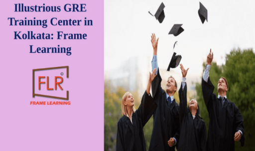 Frame Learning: Eminent GRE Preparation Classes in Kolkata