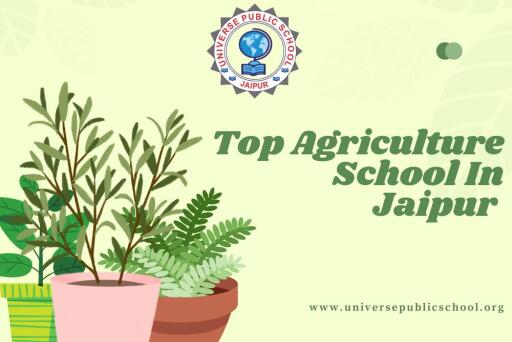 Top Agriculture School In Jaipur Universe Public School