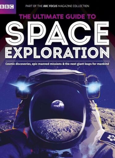 BBC Focus The Ultimate Guide to Space Exploration, 2017 (1)