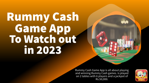 Rummy Cash Game App To Watch out in 2023
